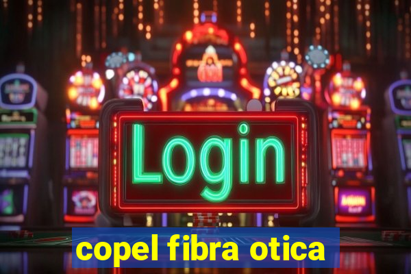 copel fibra otica